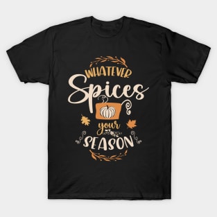 Whatever Spices Your Season T-Shirt